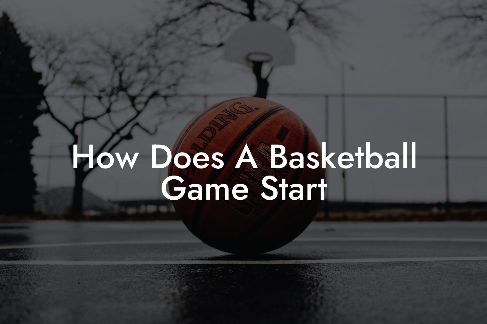 How Does A Basketball Game Start Coach Alex Basketball Coaching