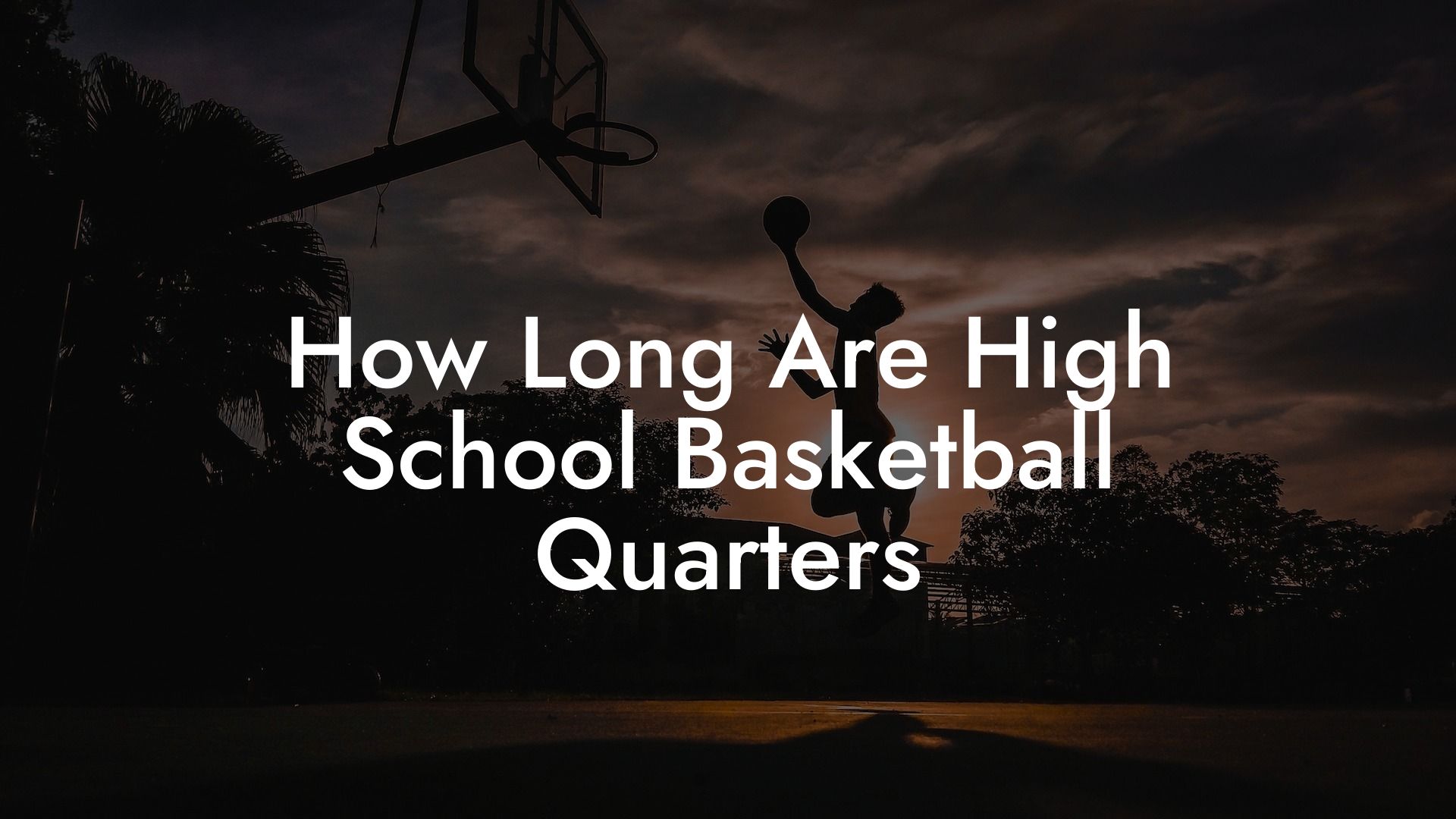 How Long Are High School Basketball Quarters Coach Alex Basketball