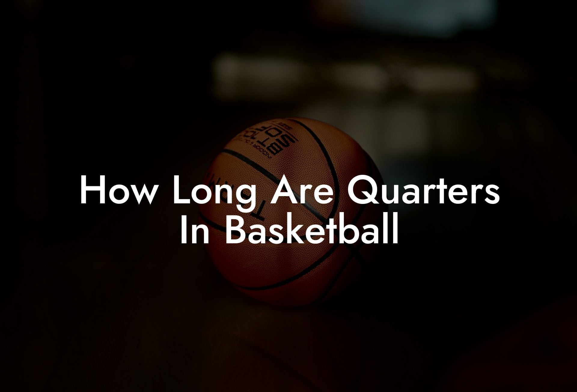 How Long Are Quarters In Basketball Coach Alex Basketball Coaching