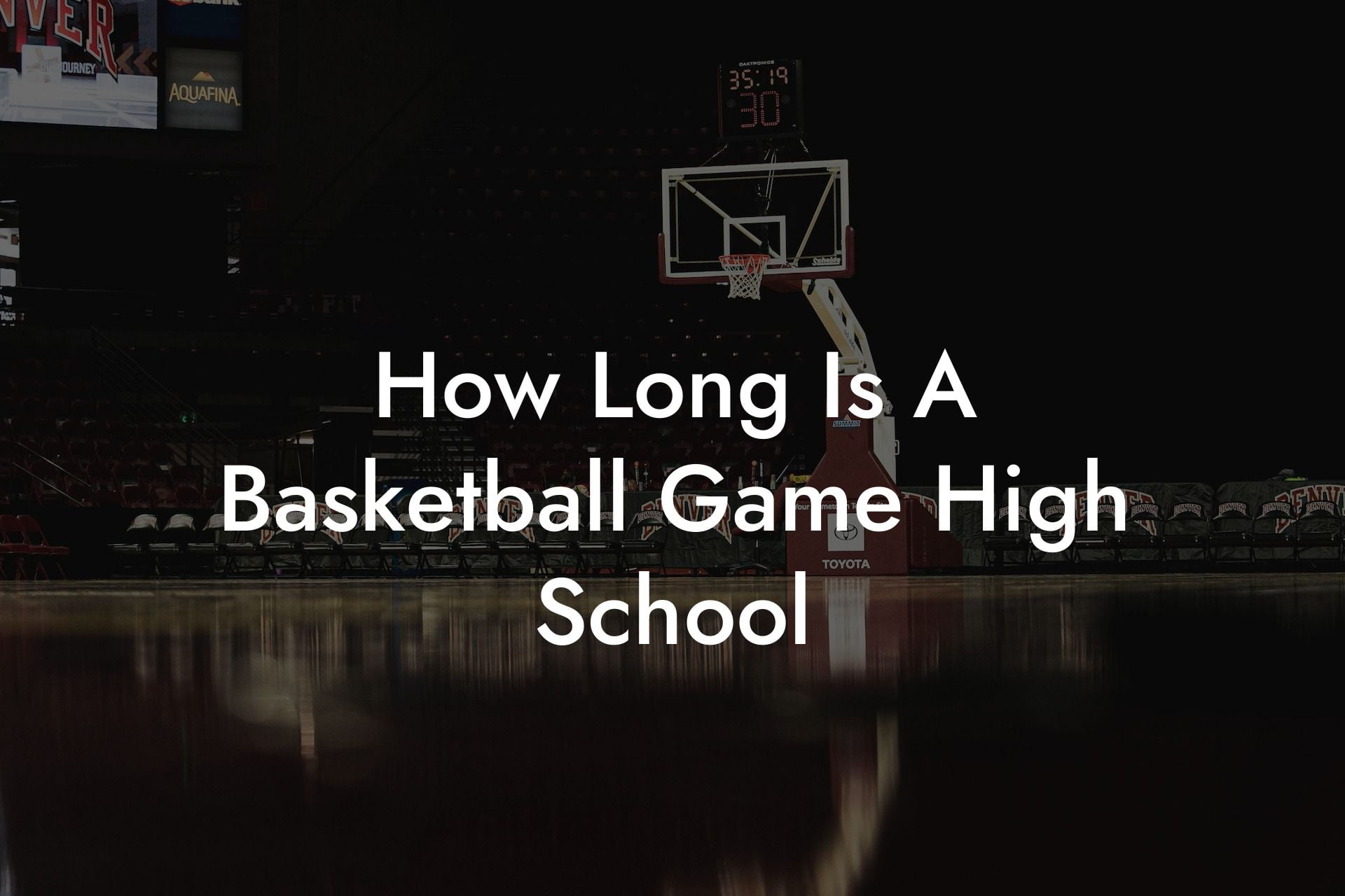 How Long Is A Basketball Game High School Coach Alex Basketball