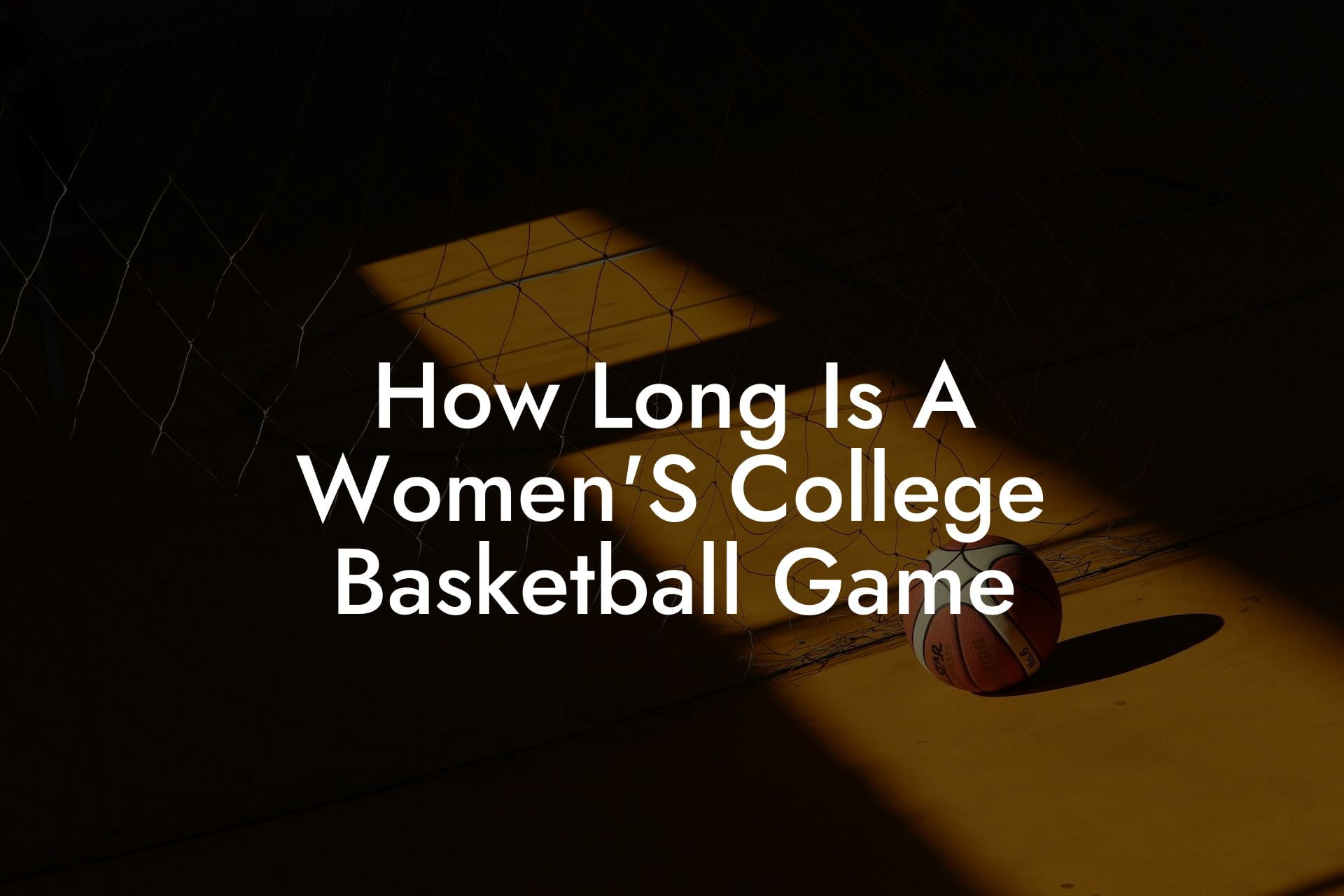 How Long Is A Women's College Basketball Game Coach Alex Basketball