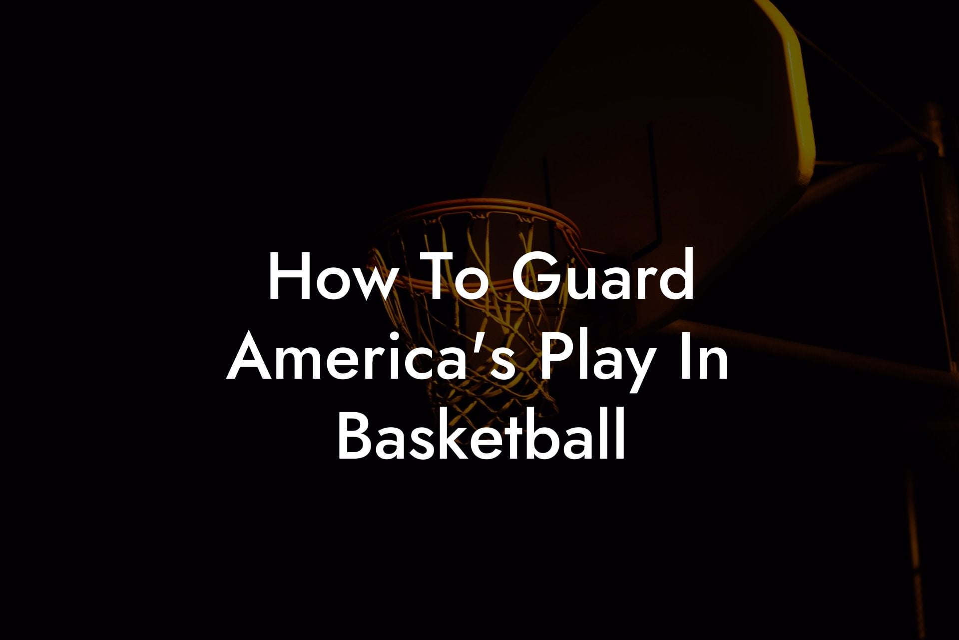 How To Guard America's Play In Basketball Coach Alex Basketball