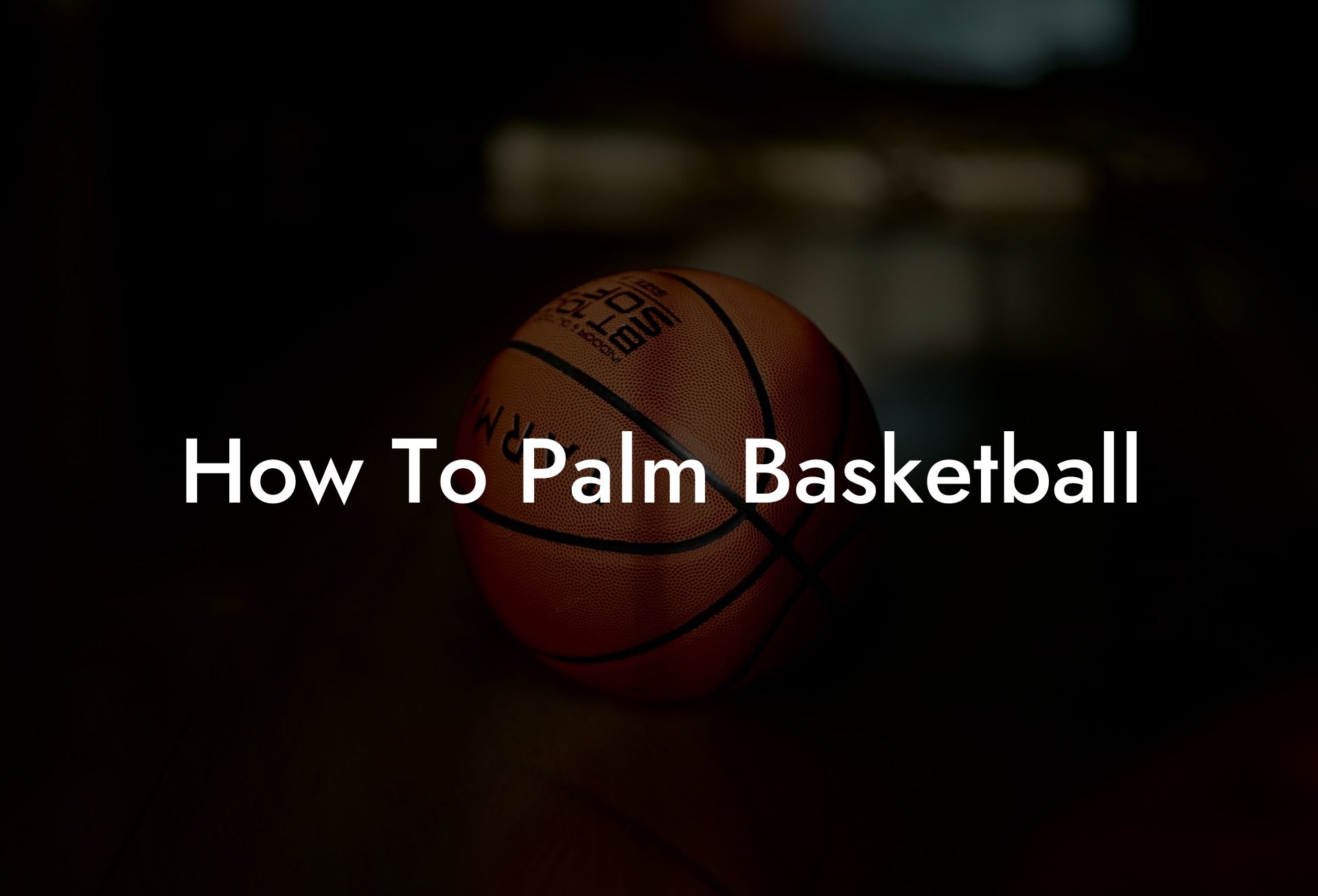 How To Palm Basketball Coach Alex Basketball