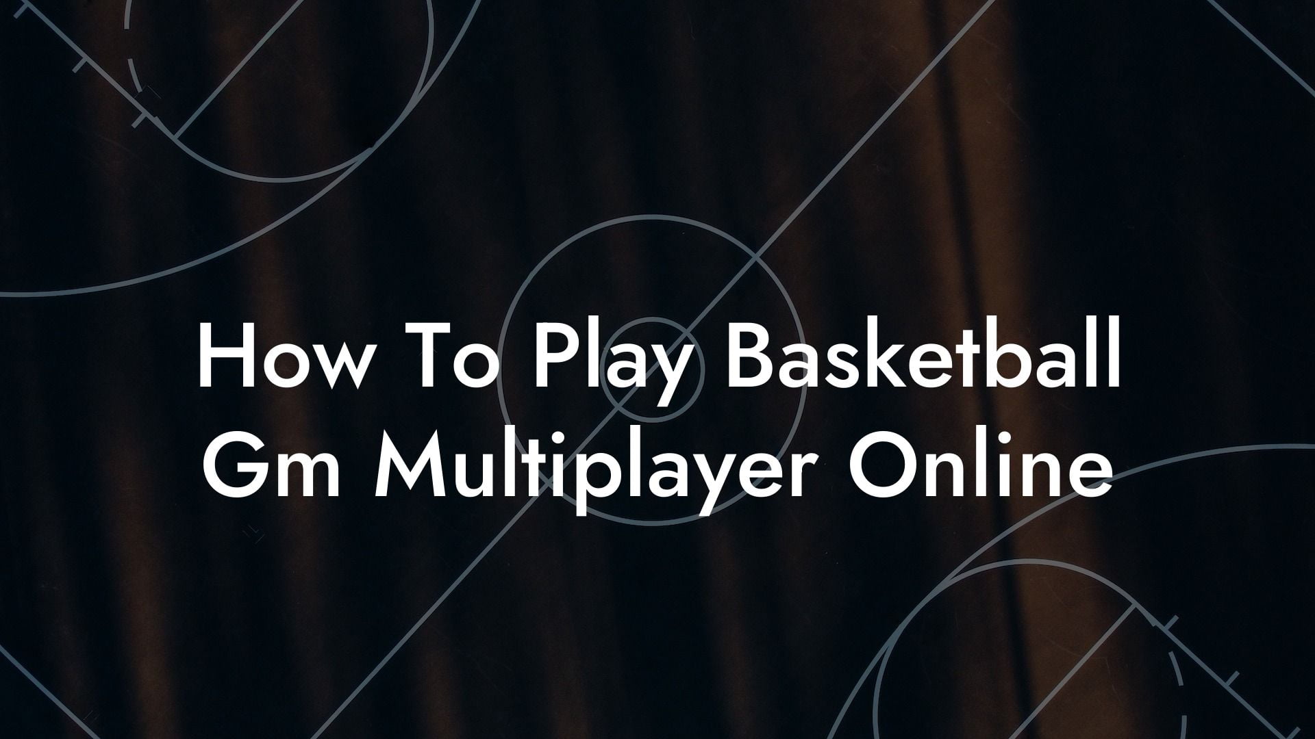 How To Play Basketball Gm Multiplayer Online Coach Alex Basketball Coaching & Advice