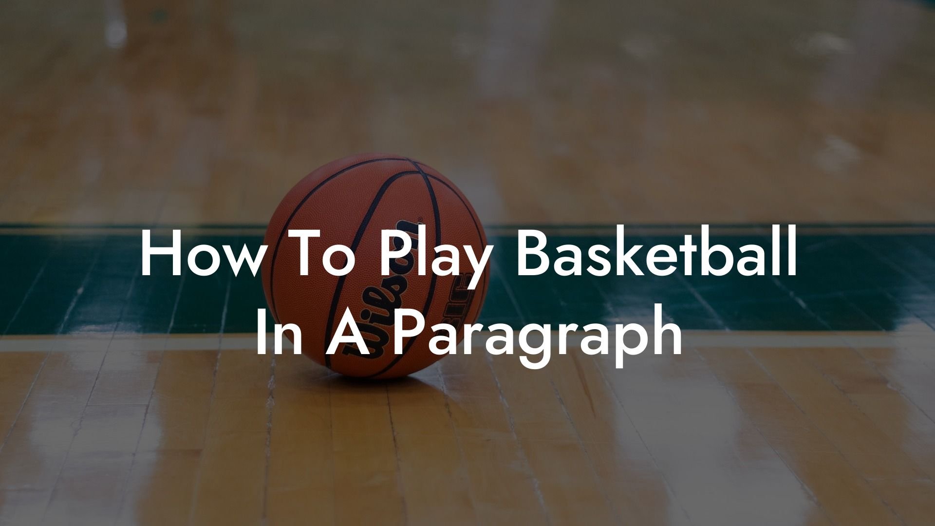 How To Play Basketball In A Paragraph Coach Alex Basketball