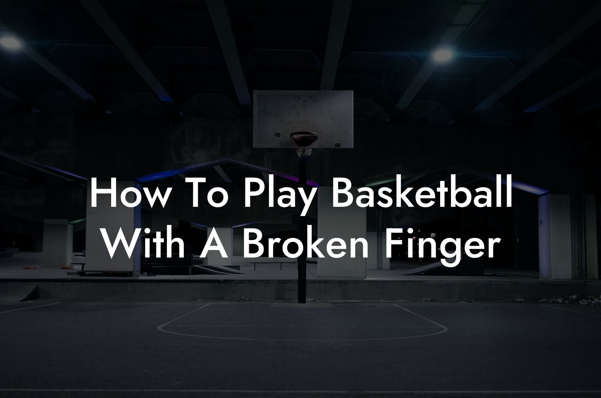 How To Play Basketball With A Broken Finger Coach Alex Basketball