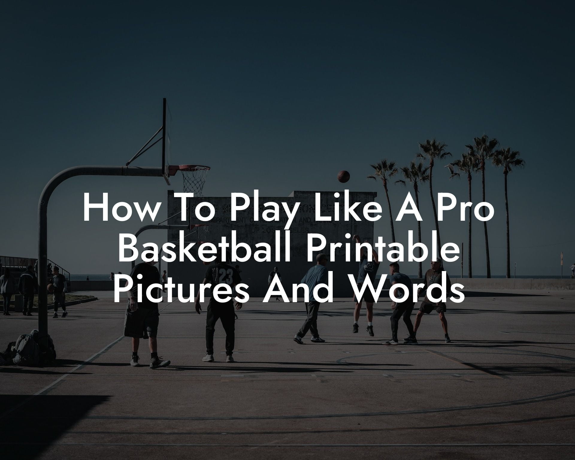 how-to-play-like-a-pro-basketball-printable-pictures-and-words-coach