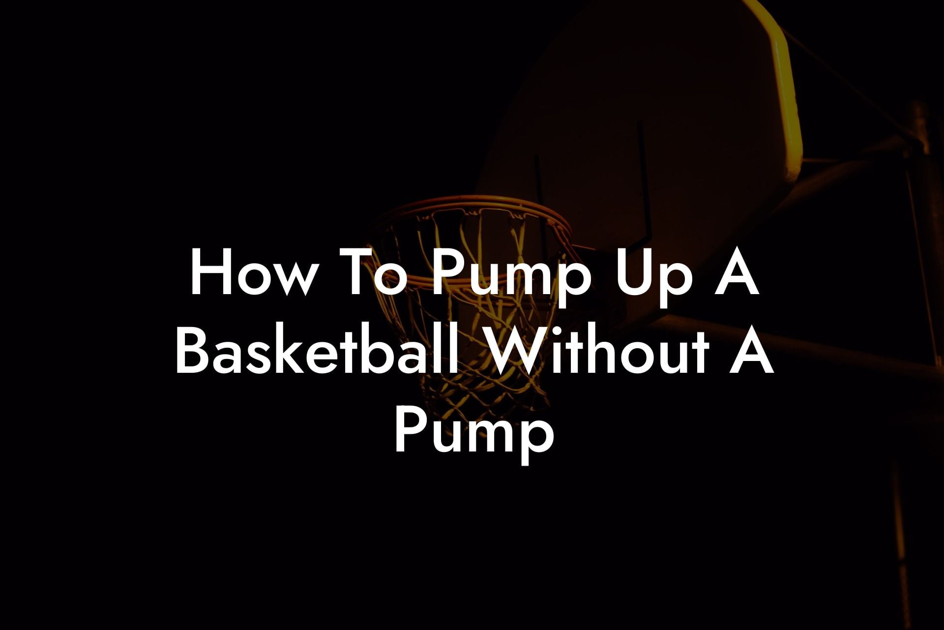 How To Pump Up A Basketball Without A Pump Coach Alex Basketball