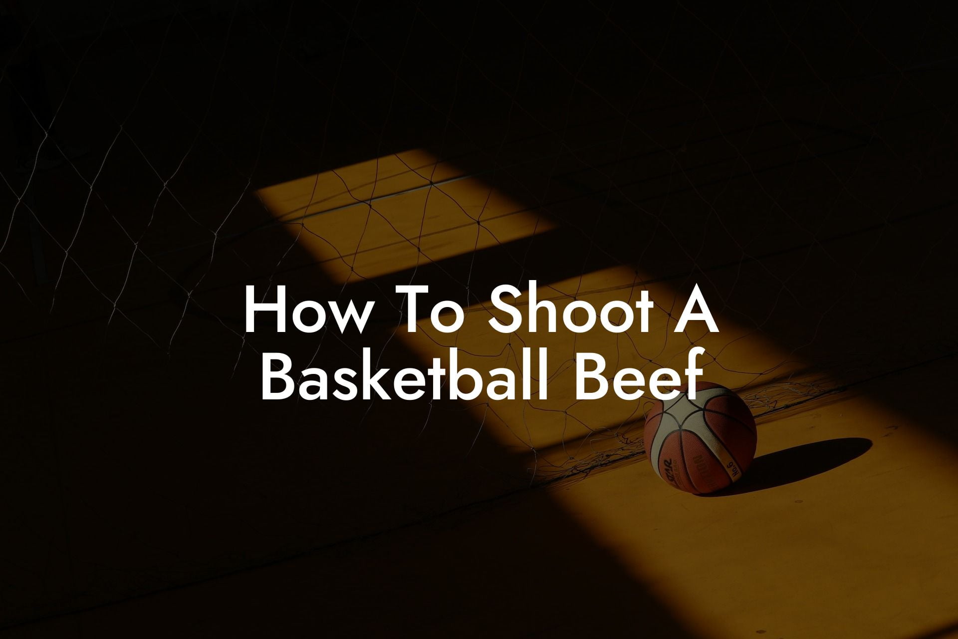 How To Shoot A Basketball Beef Coach Alex Basketball