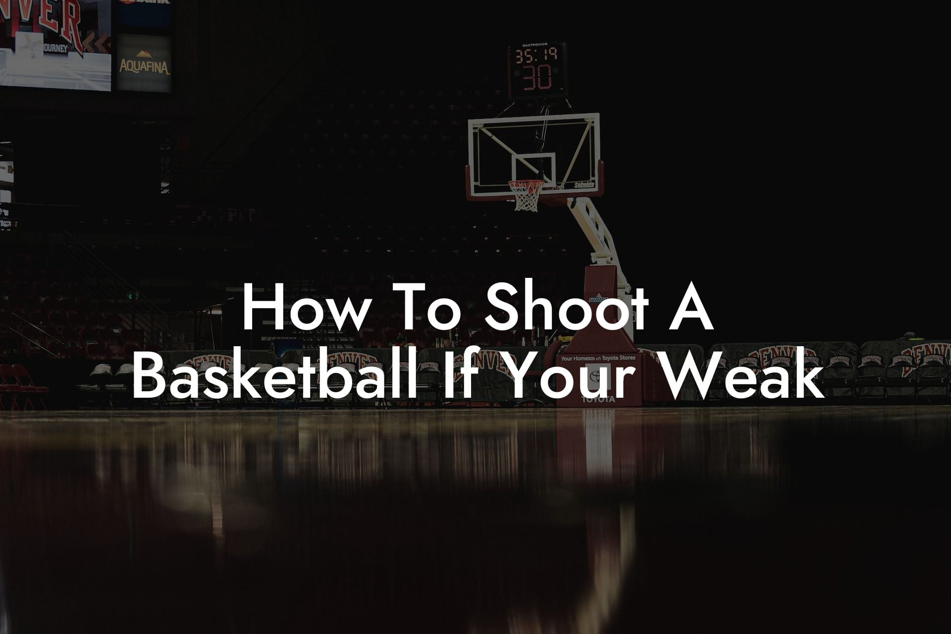 How To Shoot A Basketball If Your Weak Coach Alex Basketball Coaching & Advice