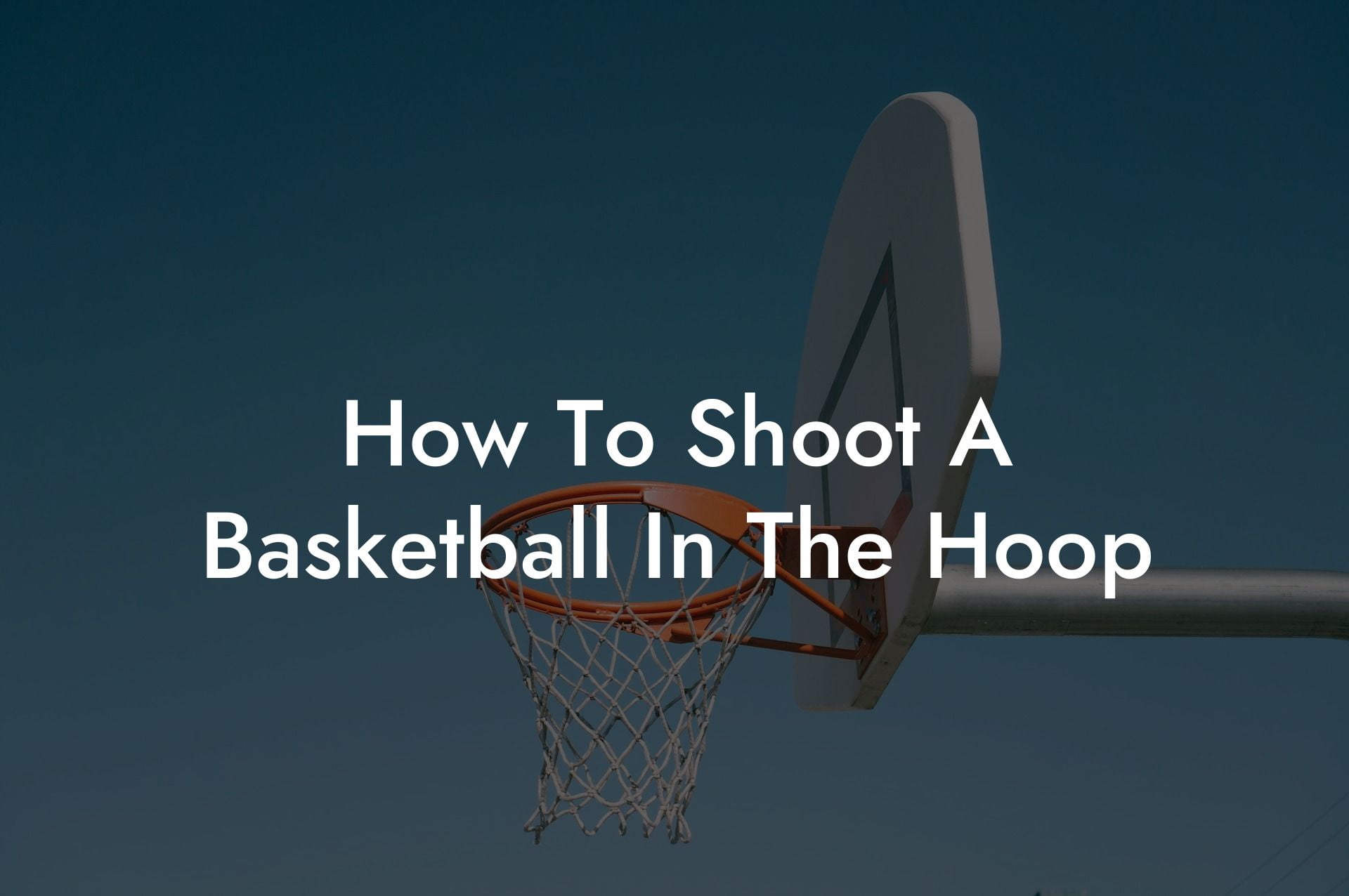 How To Shoot A Basketball In The Hoop Coach Alex Basketball Coaching & Advice