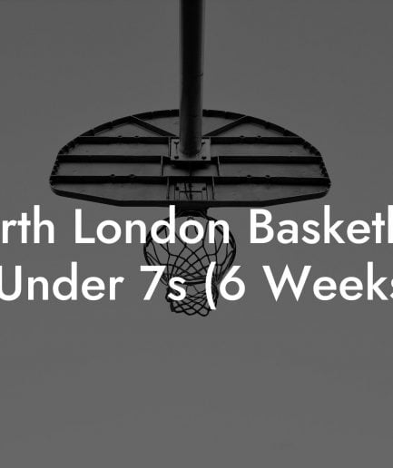 North London Basketball - Under 7s (6 Weeks)