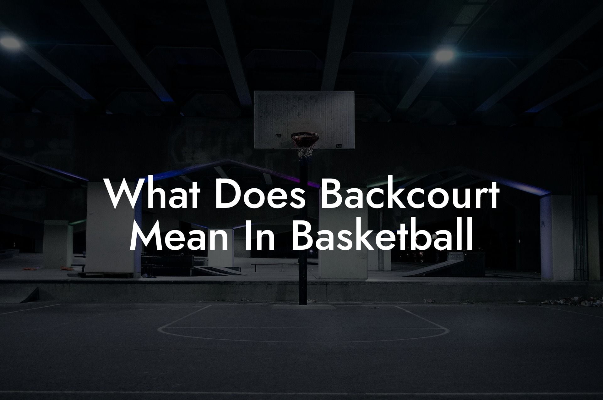 What Does Backcourt Mean In Basketball Coach Alex Basketball Coaching & Advice