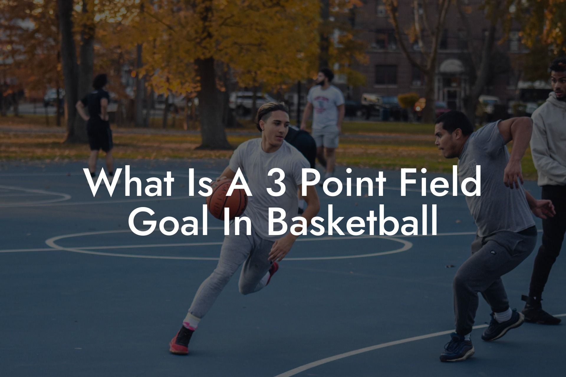 What Is A 3 Point Field Goal In Basketball Coach Alex Basketball