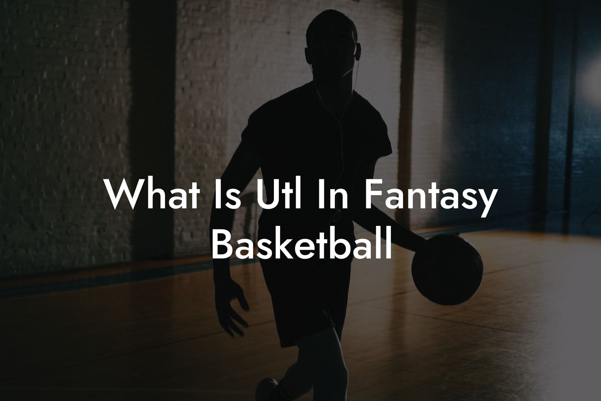 What Is Utl In Fantasy Basketball Coach Alex Basketball