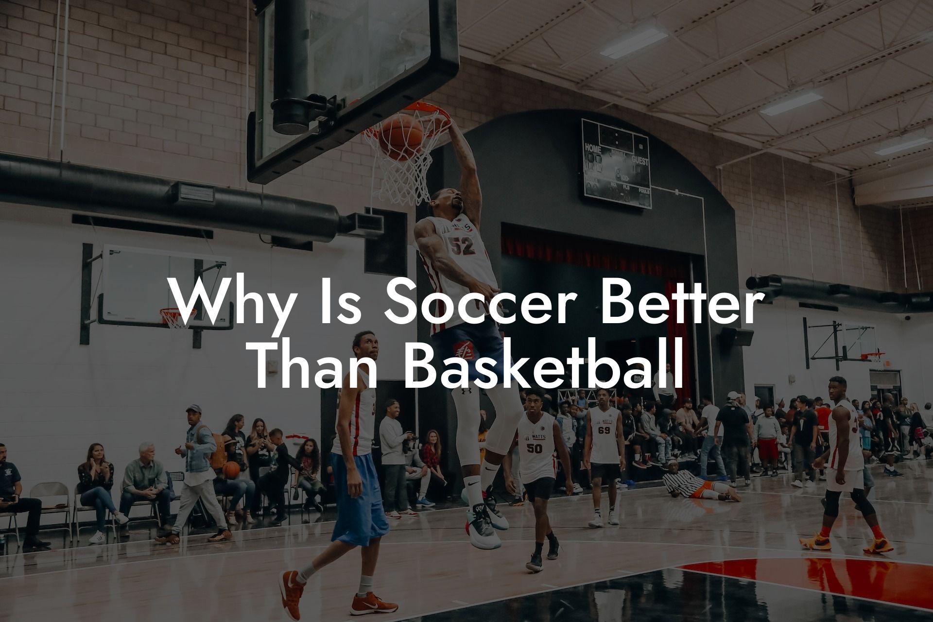 Why Is Soccer Better Than Basketball Coach Alex Basketball Coaching